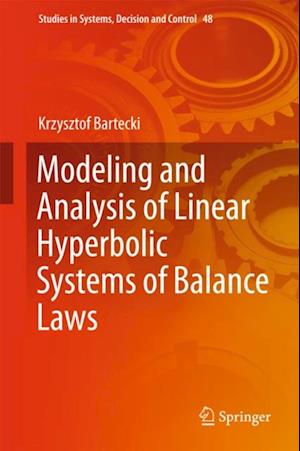 Modeling and Analysis of Linear Hyperbolic Systems of Balance Laws