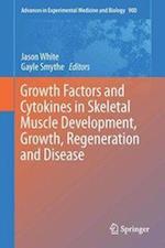 Growth Factors and Cytokines in Skeletal Muscle Development, Growth, Regeneration and Disease