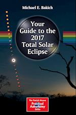 Your Guide to the 2017 Total Solar Eclipse