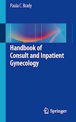 Handbook of Consult and Inpatient Gynecology
