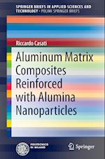 Aluminum Matrix Composites Reinforced with Alumina Nanoparticles