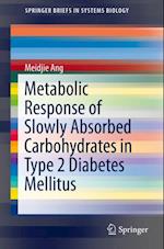 Metabolic Response of Slowly Absorbed Carbohydrates in Type 2 Diabetes Mellitus