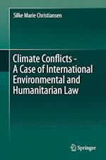 Climate Conflicts - A Case of International Environmental and Humanitarian Law