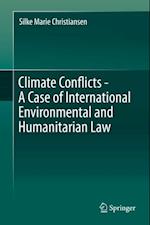 Climate Conflicts - A Case of International Environmental and Humanitarian Law