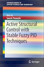 Active Structural Control with Stable Fuzzy PID Techniques