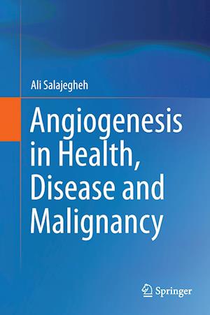 Angiogenesis in Health, Disease and Malignancy