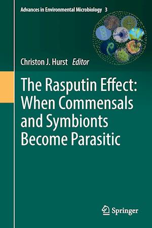 The Rasputin Effect: When Commensals and Symbionts Become Parasitic