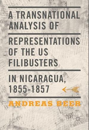 A Transnational Analysis of Representations of the US Filibusters in Nicaragua, 1855-1857