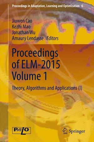 Proceedings of ELM-2015 Volume 1