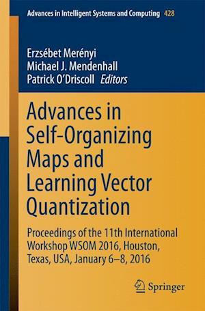 Advances in Self-Organizing Maps and Learning Vector Quantization