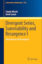 Divergent Series, Summability and Resurgence I