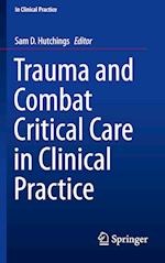 Trauma and Combat Critical Care in Clinical Practice