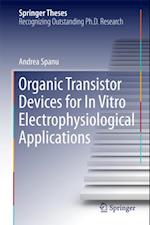 Organic Transistor Devices for In Vitro Electrophysiological Applications