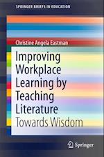 Improving Workplace Learning by Teaching Literature