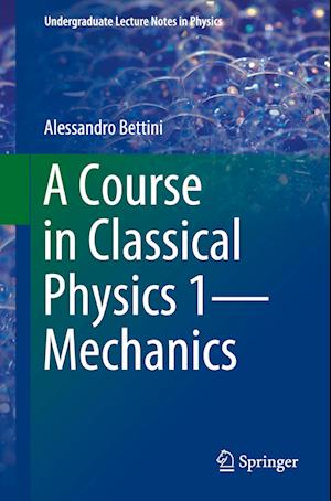 A Course in Classical Physics 1—Mechanics