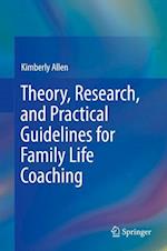 Theory, Research, and Practical Guidelines for Family Life Coaching
