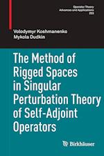 The Method of Rigged Spaces in Singular Perturbation Theory of Self-Adjoint Operators