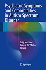 Psychiatric Symptoms and Comorbidities in Autism Spectrum Disorder