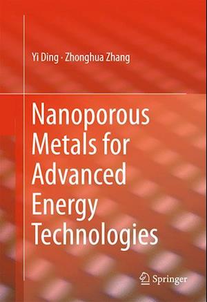 Nanoporous Metals for Advanced Energy Technologies