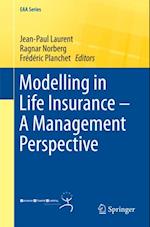 Modelling in Life Insurance - A Management Perspective
