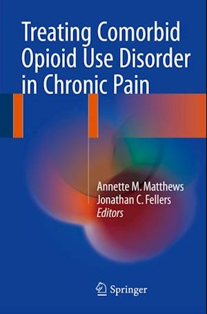 Treating Comorbid Opioid Use Disorder in Chronic Pain