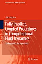 Fully Implicit, Coupled Procedures in Computational Fluid Dynamics