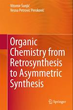 Organic Chemistry from Retrosynthesis to Asymmetric Synthesis