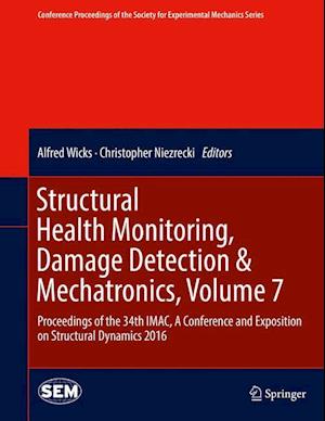 Structural Health Monitoring, Damage Detection & Mechatronics, Volume 7