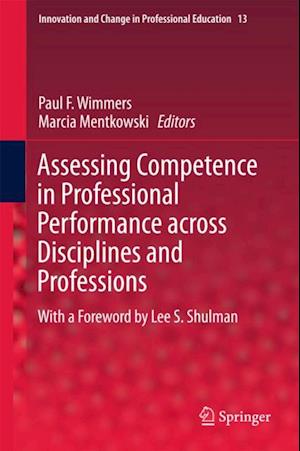 Assessing Competence in Professional Performance across Disciplines and Professions