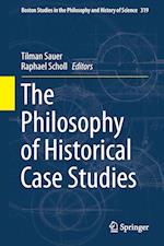 The Philosophy of Historical Case Studies