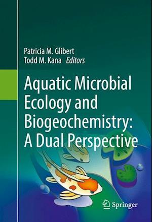 Aquatic Microbial Ecology and Biogeochemistry: A Dual Perspective