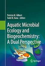 Aquatic Microbial Ecology and Biogeochemistry: A Dual Perspective