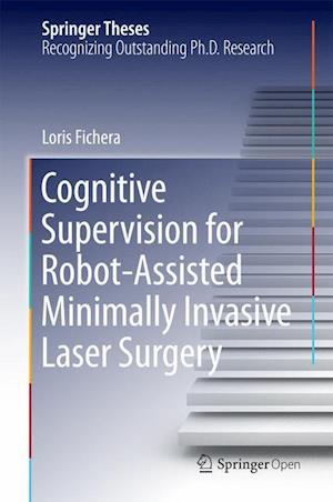 Cognitive Supervision for Robot-Assisted Minimally Invasive Laser Surgery