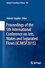 Proceedings of the 5th International Conference on Jets, Wakes and Separated Flows (ICJWSF2015)