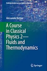 Course in Classical Physics 2-Fluids and Thermodynamics