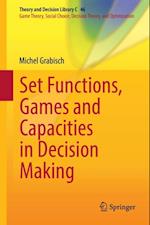 Set Functions, Games and Capacities in Decision Making