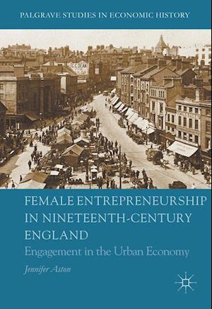 Female Entrepreneurship in Nineteenth-Century England