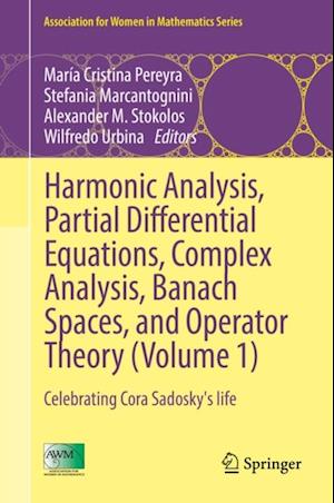 Harmonic Analysis, Partial Differential Equations, Complex Analysis, Banach Spaces, and Operator Theory (Volume 1)