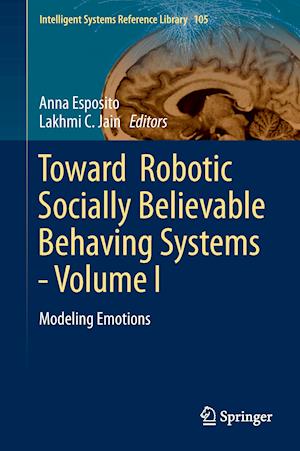 Toward  Robotic Socially Believable Behaving Systems - Volume I