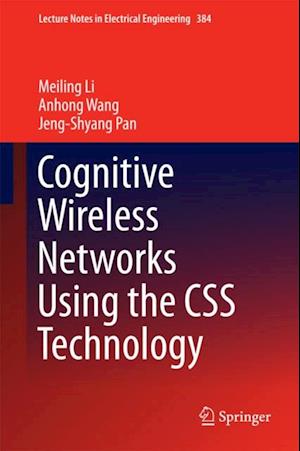 Cognitive Wireless Networks Using the CSS Technology