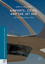 Airports, Cities, and the Jet Age