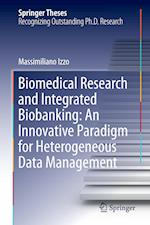 Biomedical Research and Integrated Biobanking: An Innovative Paradigm for Heterogeneous Data Management