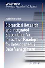 Biomedical Research and Integrated Biobanking: An Innovative Paradigm for Heterogeneous Data Management