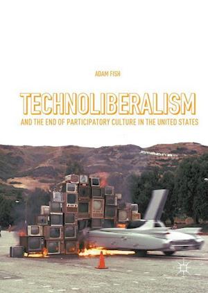 Technoliberalism and the End of Participatory Culture in the United States