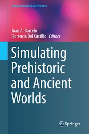 Simulating Prehistoric and Ancient Worlds