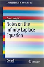 Notes on the Infinity Laplace Equation