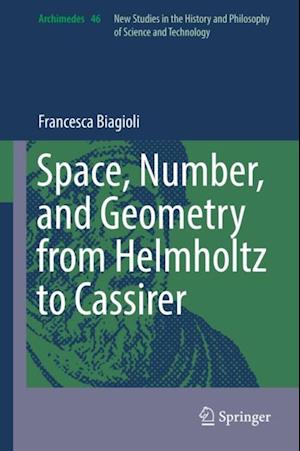 Space, Number, and Geometry from Helmholtz to Cassirer