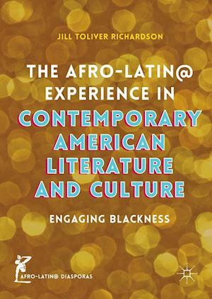 The Afro-Latin@ Experience in Contemporary American Literature and Culture