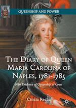 The Diary of Queen Maria Carolina of Naples, 1781-1785