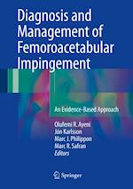 Diagnosis and Management of Femoroacetabular Impingement